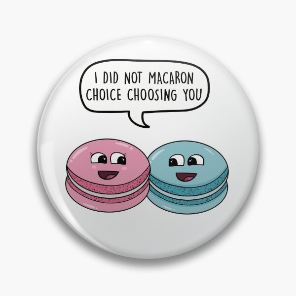 Artikelvorschau, I Did Not Macaron Choice Choosing You - Cute Food Couple Cartoon Love Pun entworfen und verkauft von LEFDDesigns.