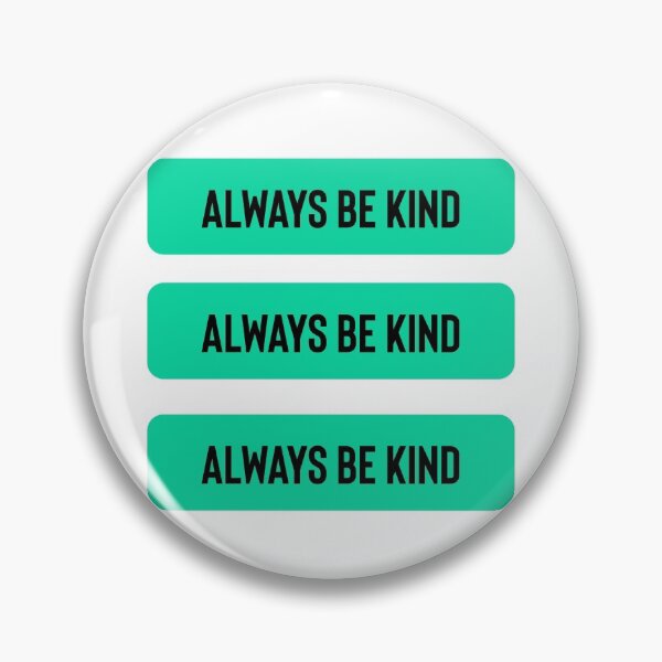 Item preview, Always be kind designed and sold by bumperapparels.