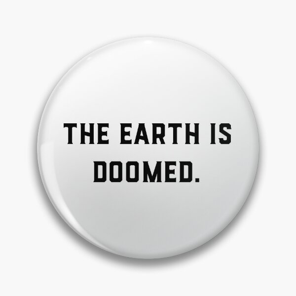 Item preview, Buffy the Vampire Slayer | Earth is Doomed | BTVS designed and sold by Geeks Unite.