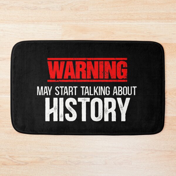 Item preview, History Teachers - Warning! May start talking about history designed and sold by Dolphin Graphic.