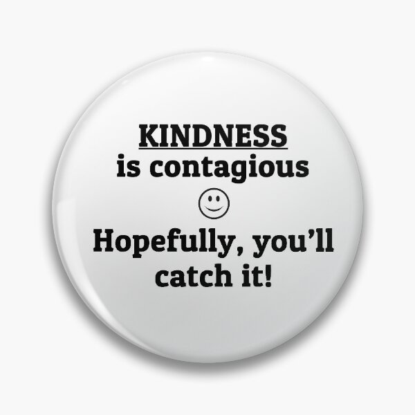 Item preview, Kindness is Contagious designed and sold by Pirateflag.
