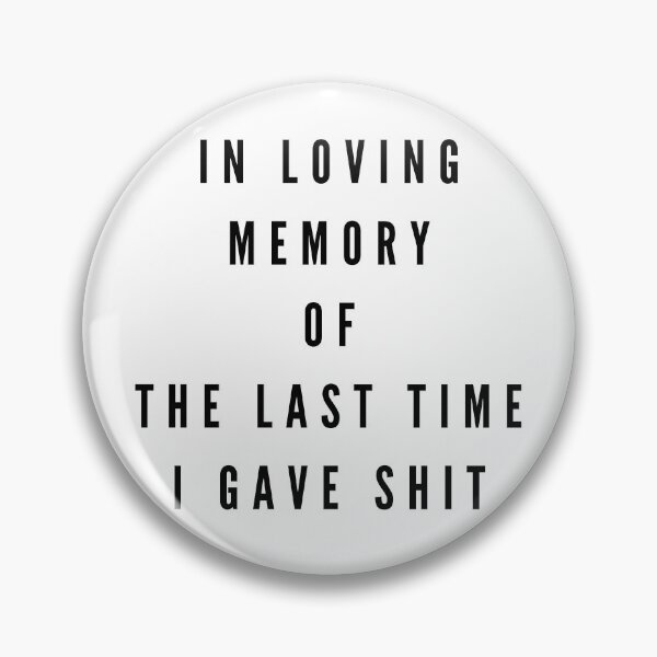 Item preview, In loving memory of the last time I gave shit designed and sold by lolora.