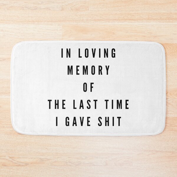 Item preview, In loving memory of the last time I gave shit designed and sold by lolora.