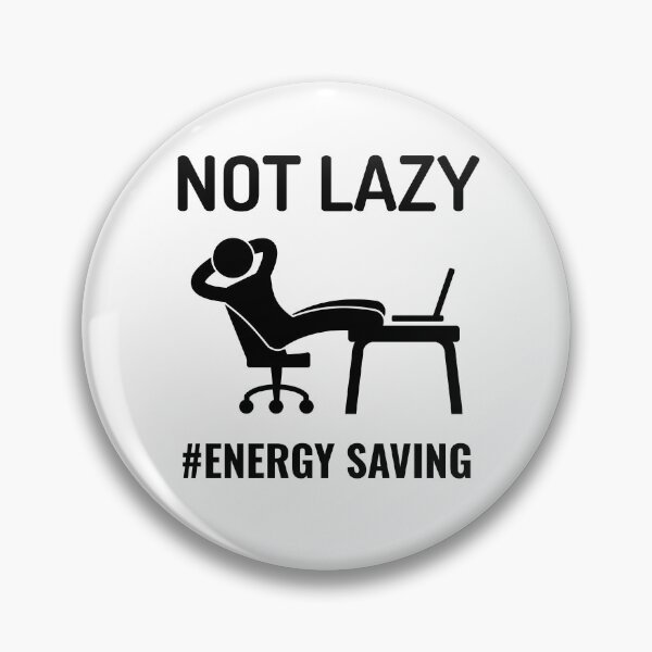 Item preview, Not Lazy Energy Saving : Funny Gift Idea designed and sold by SJRoil.