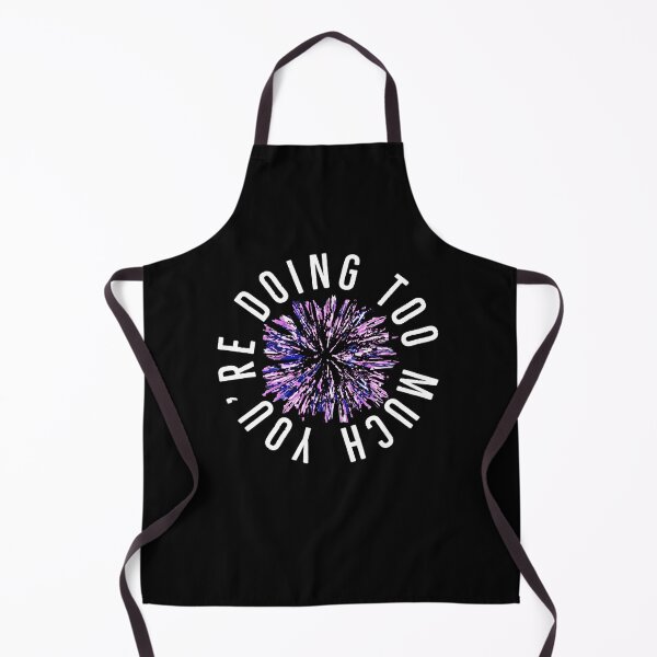 Item preview, You're Doing Too Much designed and sold by ArtByLM.