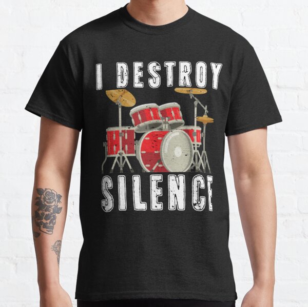 I Destroy Silence Classic T-Shirt