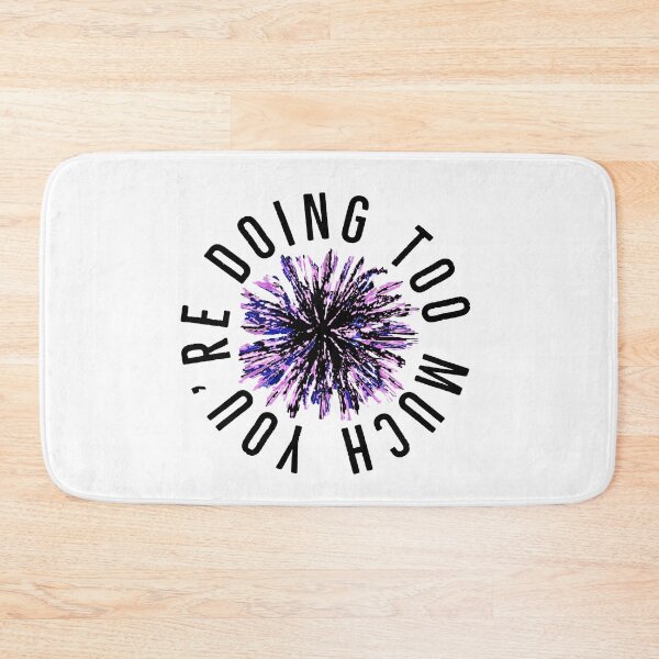 Item preview, You're Doing Too Much (White background) designed and sold by ArtByLM.