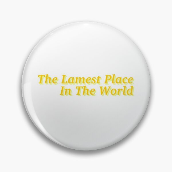 Item preview, The Lamest Place In The World designed and sold by Limitless Equality ..