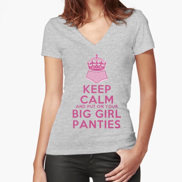 keep-calm-and-put-on-your-big-girl-panties-keep-calm-parody-girly