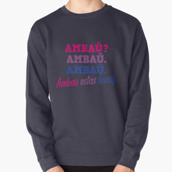 Ambaŭ estas bonaj Pullover Sweatshirt