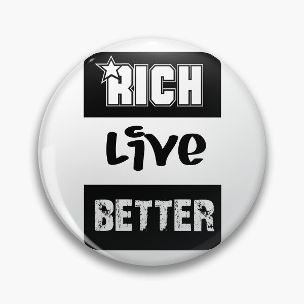 Item preview, Rich live better designed and sold by Dirk4171.