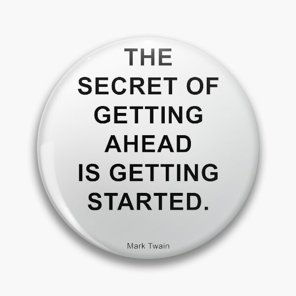 Item preview, The secret of getting ahead M.Twain quote designed and sold by WordStruggle.