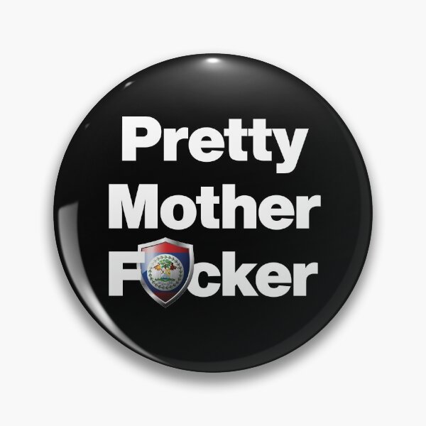 Item preview, I am a Pretty Mother Focker from Belize designed and sold by HelloFromAja.