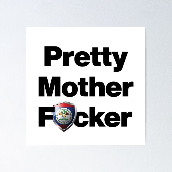 Item preview, I am a Pretty Mother Focker from Belize designed and sold by HelloFromAja.