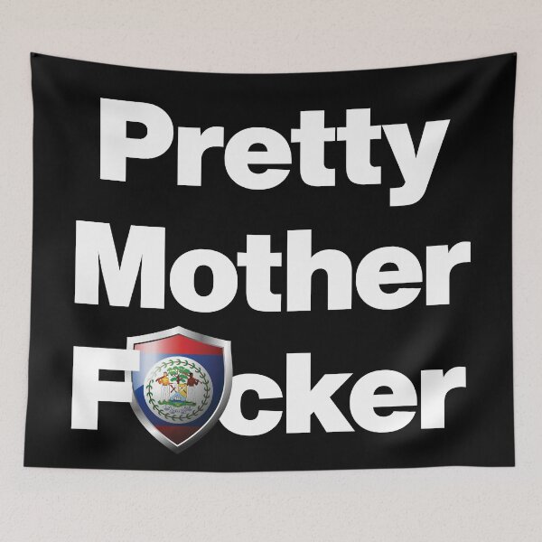 Item preview, I am a Pretty Mother Focker from Belize designed and sold by HelloFromAja.