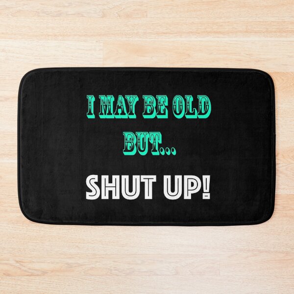 Item preview, I may be old designed and sold by Zoo192.