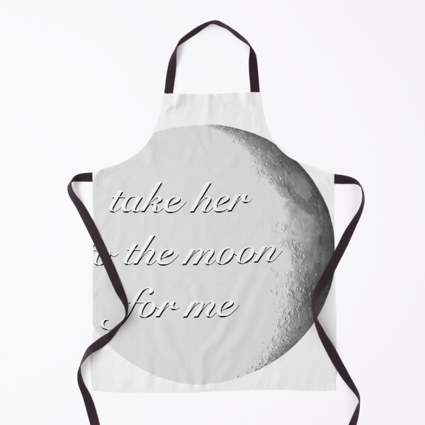 Item preview, take her to the moon for me | tiktok lyrics designed and sold by robinverheul.