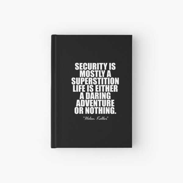 Security is mostly... " Helen Keller " Inspirational Fashion Hardcover Journal