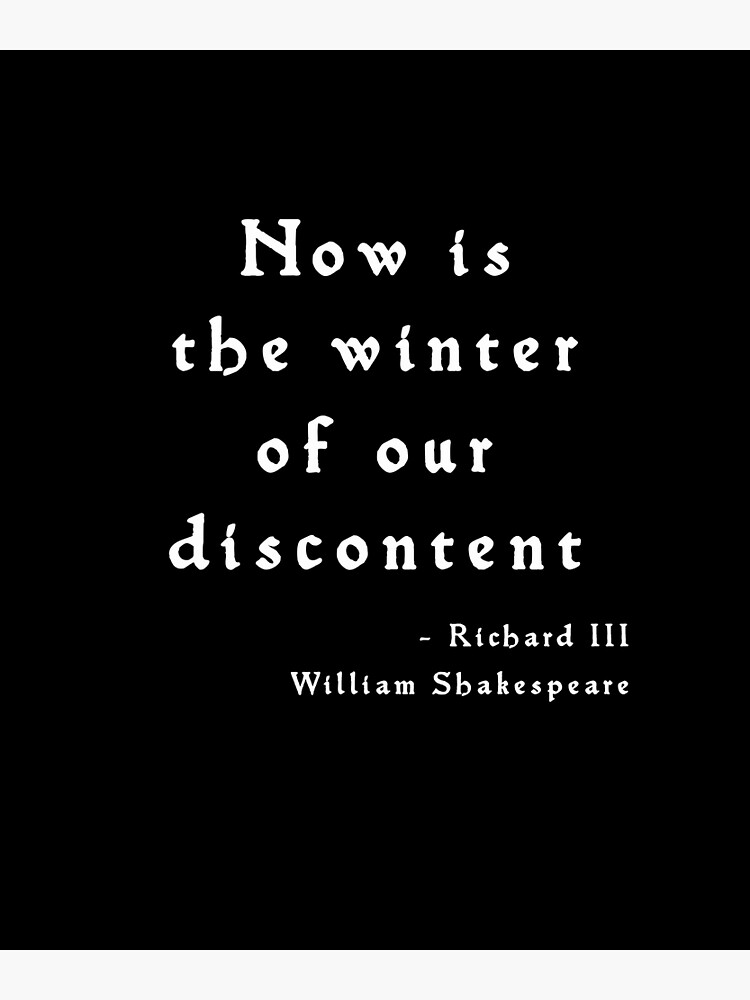 "Now Is The Winter Of Our Discontent - Richard III, William Shakespeare ...