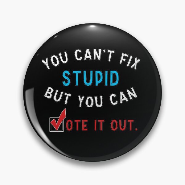 Item preview, Hilarious Truth - Vote Stupidity Out designed and sold by WolfSpiritCo.