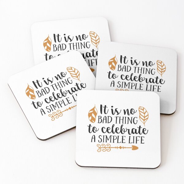 Item preview, It Is No Bad Thing To Celebrate A Simple Life designed and sold by YasDesign.