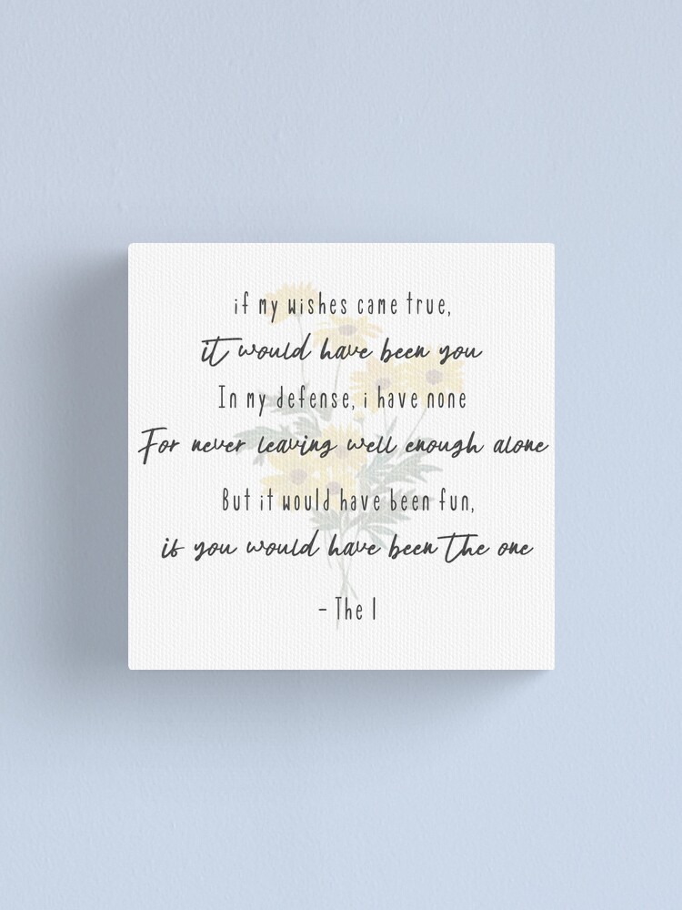 The 1 lyrics (Folklore Taylor Swift) Canvas Print for Sale by Asraeyla