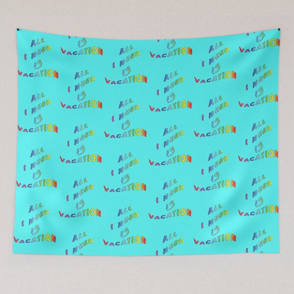 Item preview, All I need is vacation! designed and sold by Richter-20.
