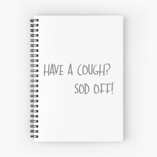 Item preview, Have a Cough? Sod Off! designed and sold by Harrygreen25.