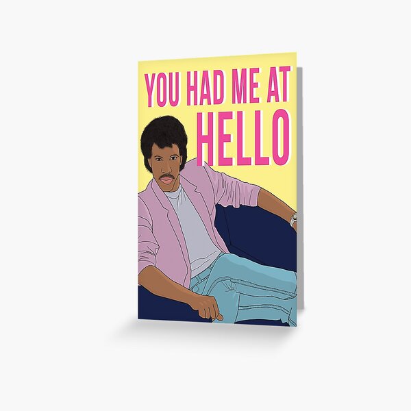 Lionel Richie - You Had Me At Hello Greeting Card