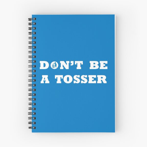 Item preview, Don't Be A Tosser designed and sold by Harrygreen25.