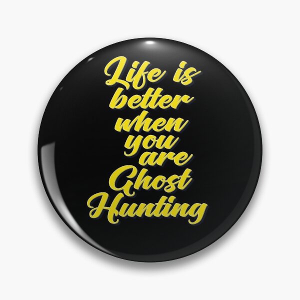 Item preview, Life Is Better When You Are Ghost Hunting designed and sold by ProjectX23.