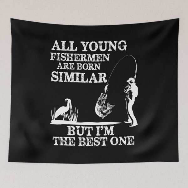 Item preview, All young fishermen are born similar but, I'm the best one  - Funny fisherman Gift designed and sold by Teenation9.