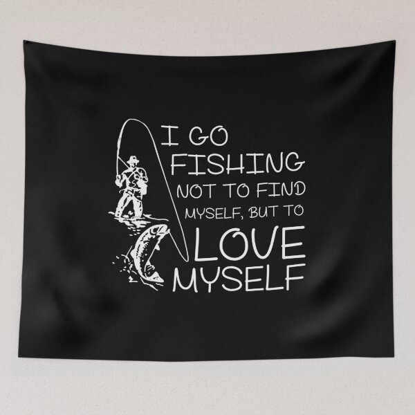 Item preview, I go fishing not to find myself but to love myself - Funny fisherman Gift designed and sold by Teenation9.