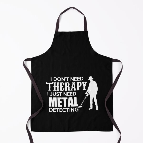 Item preview, I don't need therapy, I just need metal detecting - Funny metal detecting worker Gift designed and sold by Teenation9.