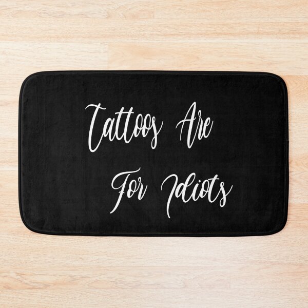 Item preview, Tattoos are for idiots,tattos, Classic T-Shirt designed and sold by alikassi.