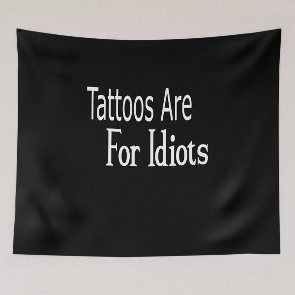 Item preview, Tattoos are for idiots Classic T-Shirt designed and sold by alikassi.