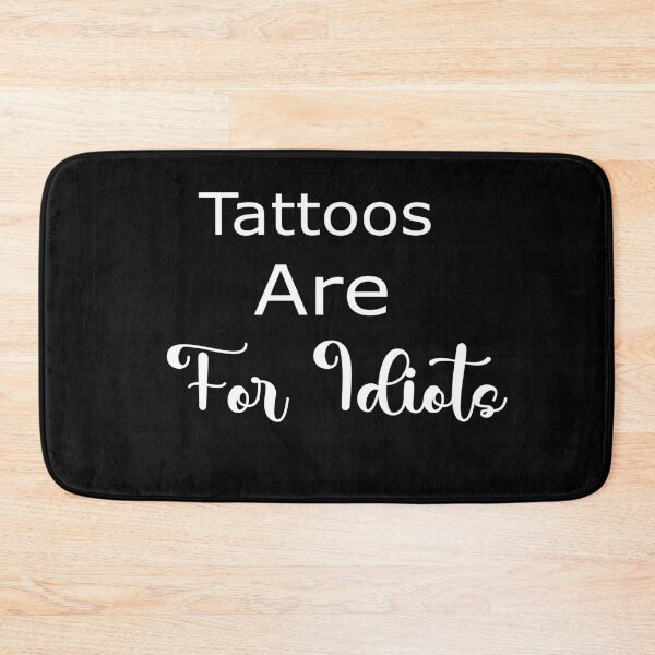 Item preview, Tattoos are for idiots, tattoed, Classic T-Shirt designed and sold by alikassi.