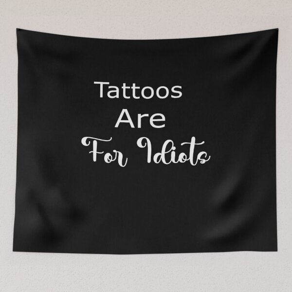 Item preview, Tattoos are for idiots, tattoed, Classic T-Shirt designed and sold by alikassi.