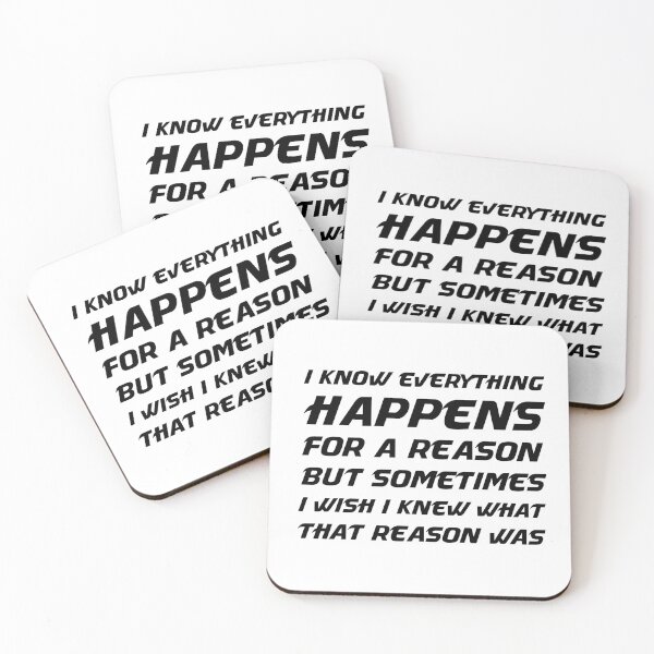 Item preview, I know everything happens for a reason But sometimes i wish i knew what that reason was designed and sold by MJLdesigns.