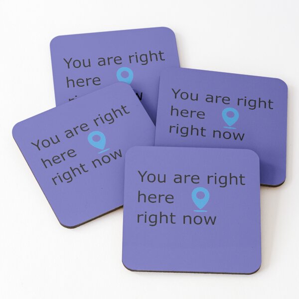 Item preview, You are right here right now  - black text variation designed and sold by geeverny.