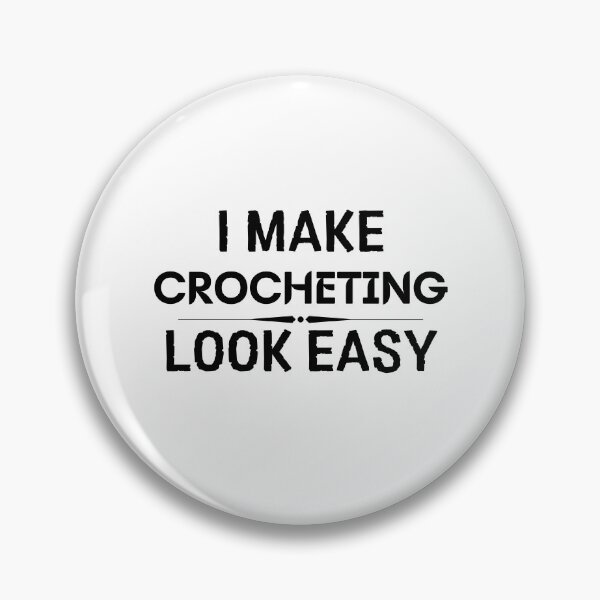 Item preview, I Make Crocheting Look Easy designed and sold by DanielPOD.