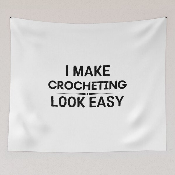 Item preview, I Make Crocheting Look Easy designed and sold by DanielPOD.