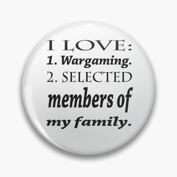 Item preview, I love Wargaming and selected family members. designed and sold by JJgamers.