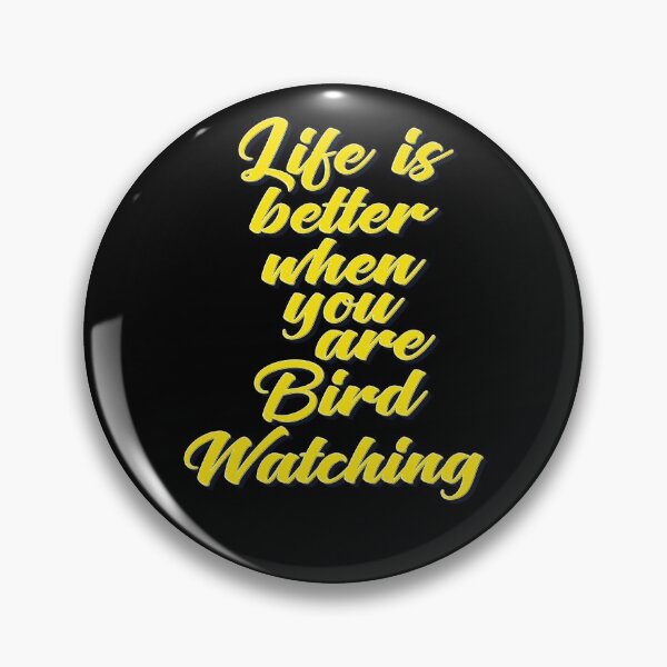 Item preview, Life Is Better When You Are Bird Watching designed and sold by ProjectX23.