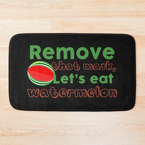 Item preview, Funny Remove That Mask Let Us Eat Watermelon, Watermelon Day Design Gift Ideas designed and sold by leo121687.