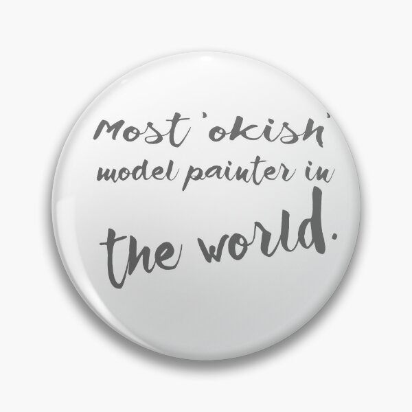 Item preview, Most 'okish' Model Painter in the World. designed and sold by JJgamers.