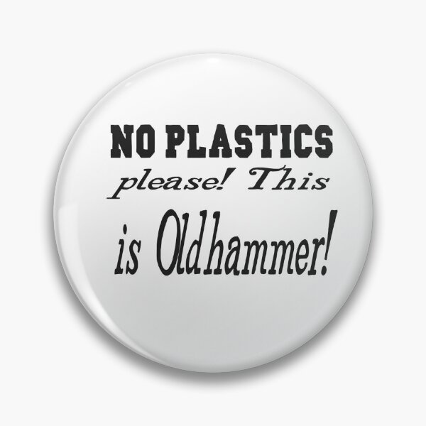 Item preview, No Plastics Please! This is Oldhammer! designed and sold by JJgamers.