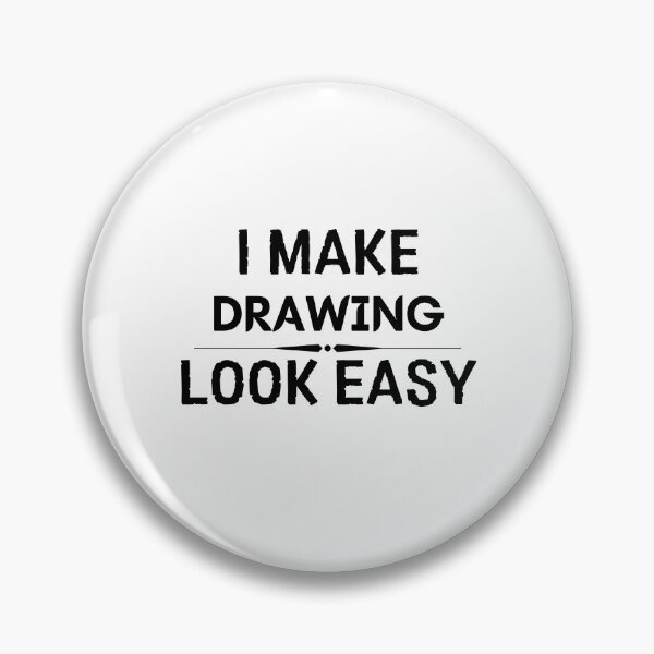 Item preview, I Make Drawing Look Easy designed and sold by DanielPOD.