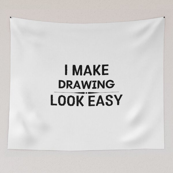 Item preview, I Make Drawing Look Easy designed and sold by DanielPOD.