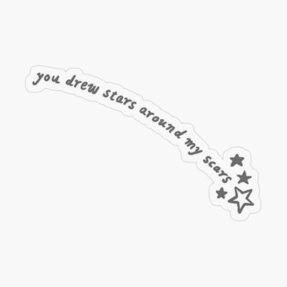 You drew stars around my scars Sticker for Sale by beckyhdesigns